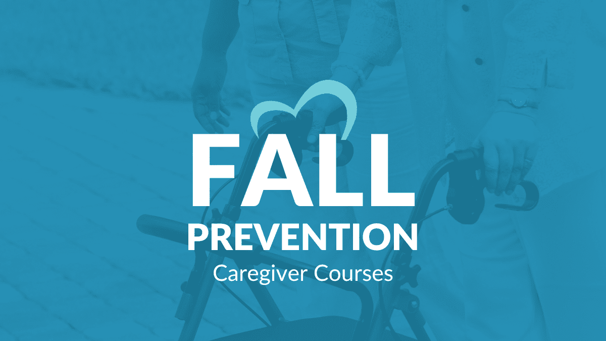 CAREGIVER FALL PREVENTION COURSE